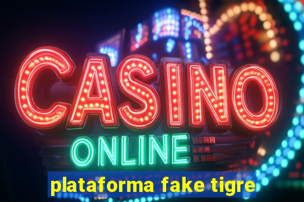 plataforma fake tigre